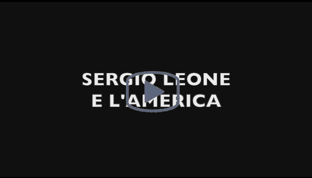 Aspettando Il #CinemaRitrovato: La Viva Voce di Sergio Leone
