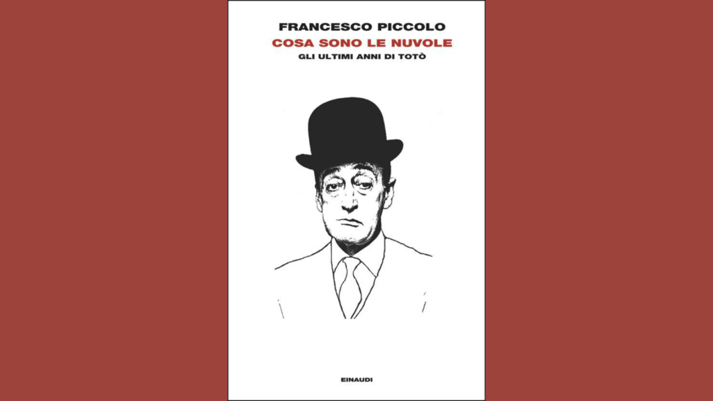 Cosa sono le nuvole. Gli ultimi anni di Totò