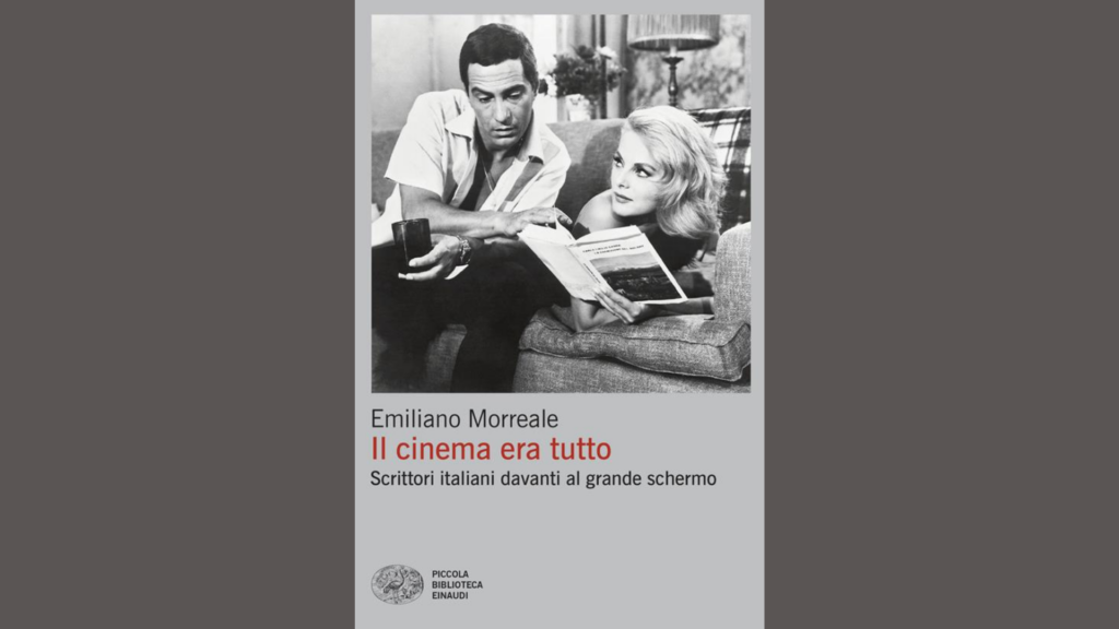 Il cinema era tutto. Scrittori italiani davanti allo schermo